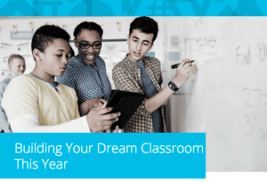 The Math Teacher’s Guide to Building Your Dream Classroom