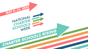 There are many reasons to celebrate Charter Schools Week 2022